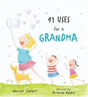 41 Uses for a Grandma by Harriet Ziefert