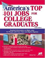 Cover of: America's Top 101 Jobs For College Graduates: Detailed Information On Major Jobs For People With Four-year And Higher Degrees (Top 100 Careers for College Graduates)