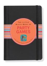 Cover of: The Little Black Book of Party Games: The Essential Guide to Throwing the Best Bashes (Little Black Book Series)