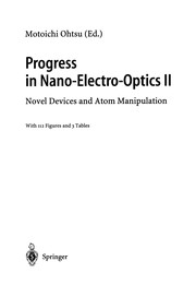 Cover of: Progress in Nano-Electro-Optics II: Novel Devices and Atom Manipulation