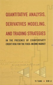 Cover of: Quantitative analysis, derivatives modeling, and trading strategies: in the presence of counterparty credit risk for fixed-income market
