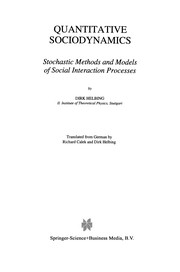 Cover of: Quantitative Sociodynamics: Stochastic Methods and Models of Social Interaction Processes
