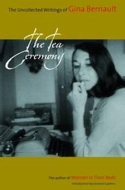 Cover of: The tea ceremony: the uncollected writings of Gina Berriault