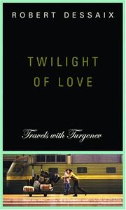 Cover of: Twilight of Love: Travels with Turgenev