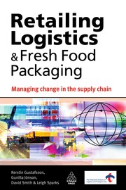 Cover of: Retailing logistics and fresh food packaging: managing change in the supply chain