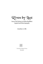 Cover of: Riven by lust: incest and schism in Indian Buddhist legend and historiography