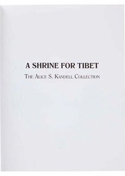 Cover of: A shrine for Tibet: the Alice S. Kandell collection