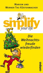 Cover of: Simplify your life: die Weihnachtsfreude wiederfinden