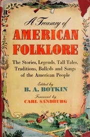 Cover of: A treasury of American folklore: stories, ballads, and traditions of the people