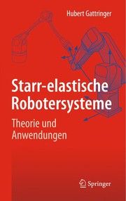 Starr-elastische Robotersysteme by Hubert Gattringer