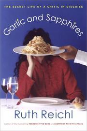 Cover of: Garlic and Sapphires: The Secret Life of a Critic in Disguise