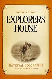 Cover of: Explorers House: National Geographic and the World It Made
