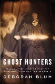 Cover of: Ghost Hunters: William James and the Search for Scientific Proof of Life After Death