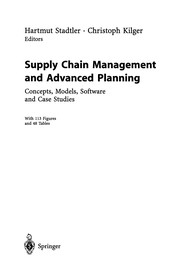 Cover of: Supply Chain Management and Advanced Planning: Concepts, Models, Software and Case Studies