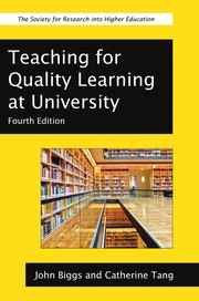 Teaching For Quality Learning At University by John B. Biggs
