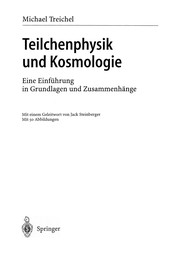 Cover of: Teilchenphysik und Kosmologie: Eine Einführung in Grundlagen und Zusammenhänge