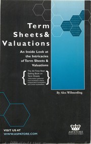 Cover of: Term sheets & valuations: a line by line look at the intricacies of term sheets & valuations