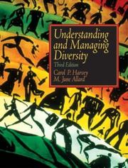 Understanding and managing diversity by Carol P. Harvey, Carol Harvey, M. June Allard