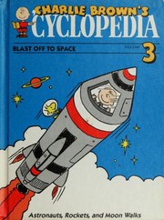 Cover of: Charlie Brown's 'Cyclopedia Volume 3: Blast Off To Space: Astronauts, Rockets, and Moon Walks