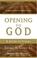 Cover of: Opening to God