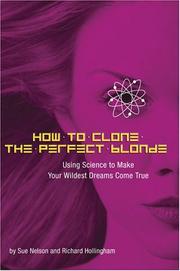 Cover of: How to Clone the Perfect Blonde by Sue Nelson, Richard Hollingham