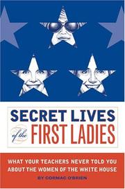 Cover of: Secret Lives of the First Ladies by Cormac O'Brien