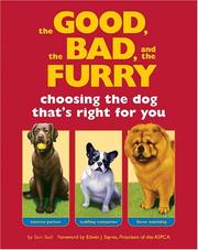 Cover of: The Good, the Bad, and the Furry: Choosing the Dog That's Right for You