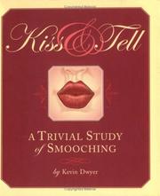 Cover of: Kiss and Tell: A Trivial Study of Smooching