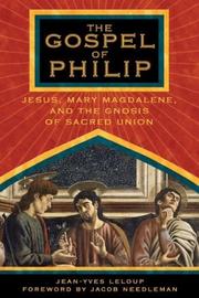 Cover of: The Gospel of Philip: Jesus, Mary Magdalene, and the Gnosis of Sacred Union