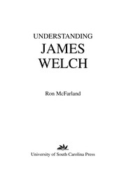 Understanding James Welch by Ronald E. McFarland