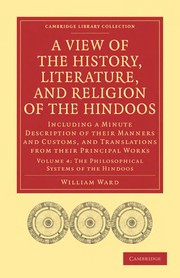 Cover of: A view of the history, literature, and religion of the Hindoos: including a minute description of their manners and customs, and translations from their principal works