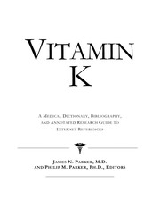 Cover of: Vitamin K: a medical dictionary, bibliography, and annotated research guide to Internet references