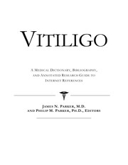 Cover of: Vitiligo: a medical dictionary, bibliography, and annotated research guide to Internet references