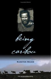 Cover of: Being Caribou by Karsten Heuer