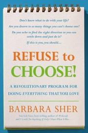 Cover of: Refuse to Choose!: A Revolutionary Program for Doing Everything That You Love