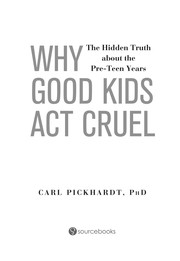 Why good kids act cruel by Pickhardt, Carl E.