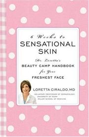 Cover of: 6 Weeks to Sensational Skin: Dr. Loretta's Beauty Camp Handbook for Your Freshest Face
