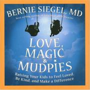 Cover of: Love, Magic, and Mudpies: Raising Your Kids to Feel Loved, Be Kind, and Make a Difference