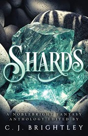 Cover of: Shards: A Noblebright Fantasy Anthology (Lucent Anthologies)