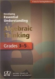 Developing essential understanding of algebraic thinking for teaching mathematics in grades 3-5 by Maria L. Blanton