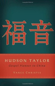Cover of: Hudson Taylor: Gospel Pioneer to China by Vance Christie