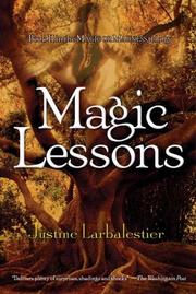 Cover of: Magic Lessons (Magic or Madness Trilogy) by Justine Larbalestier
