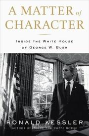 Cover of: A matter of character: inside the White House of George W. Bush