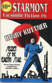 Cover of: Secret of the Earth Star: Starmont Facsimile Fiction #6 by Henry; Jaffery, Sheldon Kuttner