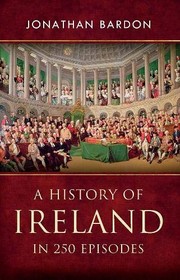 Cover of: A History of Ireland in 250 Episodes by Jonathan Bardon