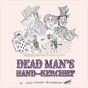 Dead Man's Hand-Kerchief by Lorin Morgan-Richards