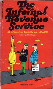 Cover of: The Infernal Revenue Service: 125 cartoons from deep in the heart of TAXES!