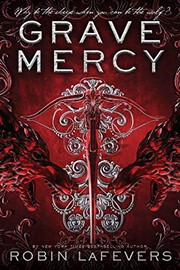 Cover of: Grave Mercy: His Fair Assassin, Book I (His Fair Assassin Trilogy 1)