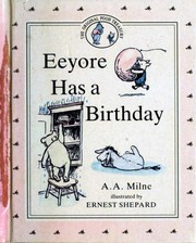 Eeyore Has a Birthday and Gets Two Presents by A. A. Milne