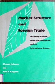 Market Structure and Foreign Trade by Elhanan Helpman, Paul R. Krugman